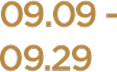 09.09 - 09.29